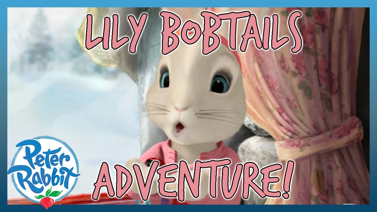 @OfficialPeterRabbit - 🌍🐰 Lily Bobtail's Adventures! 🐰🌍 | 20+ MINS | Cartoons for Kids