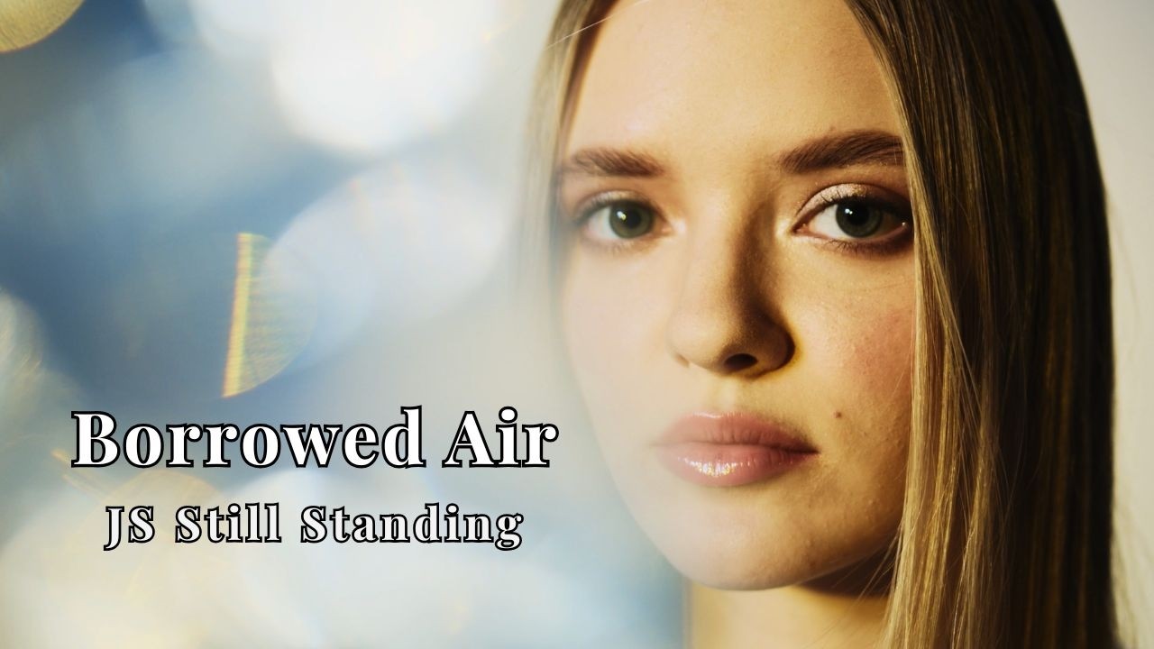 Borrowed Air | JS Still Standing (Official Music Video)