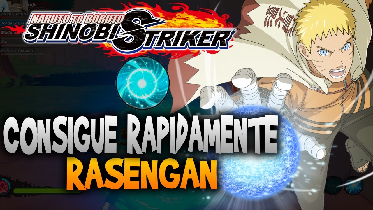 COMO CONSEGUIR EL RASENGAN EN NARUTO TO BORUTO SHINOBI STRIKER