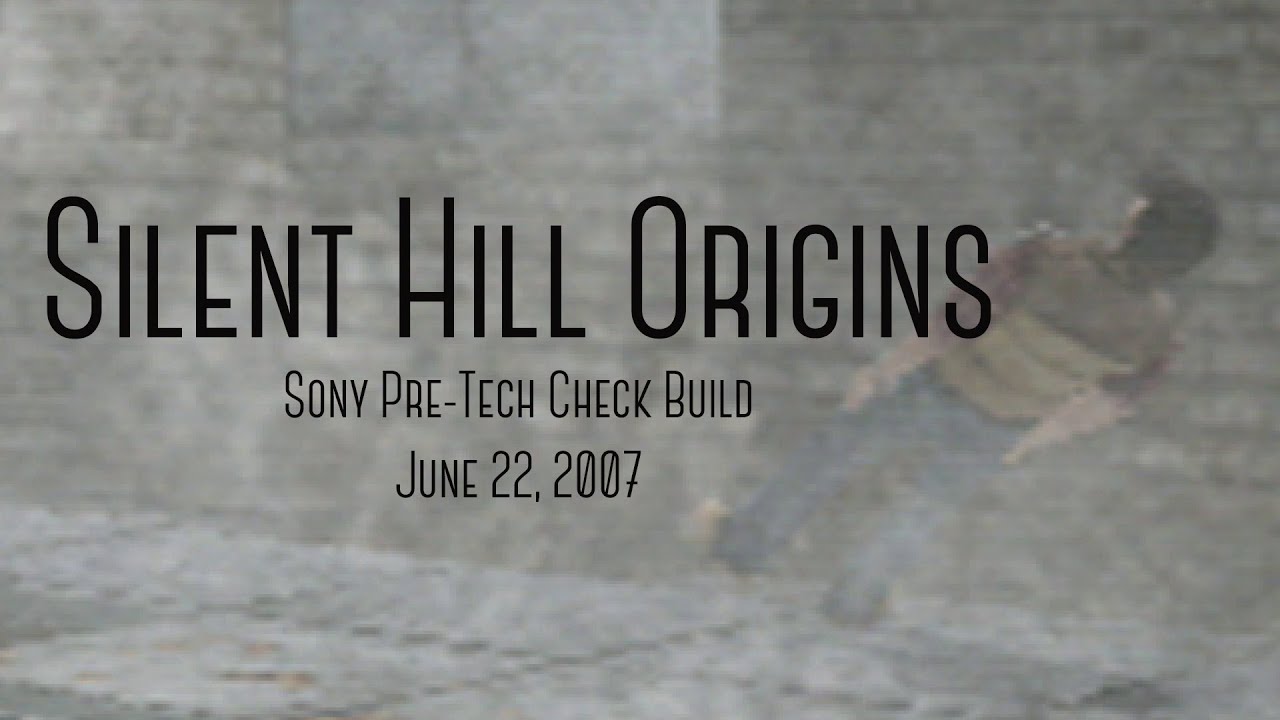 Silent Hill Origins: 6/22/2007 Sony Pre-Tech Check Build