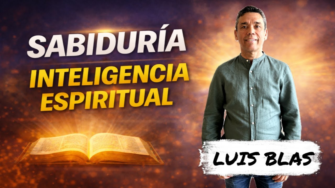 Sabiduría e Inteligencia Espiritual | Luis Blas