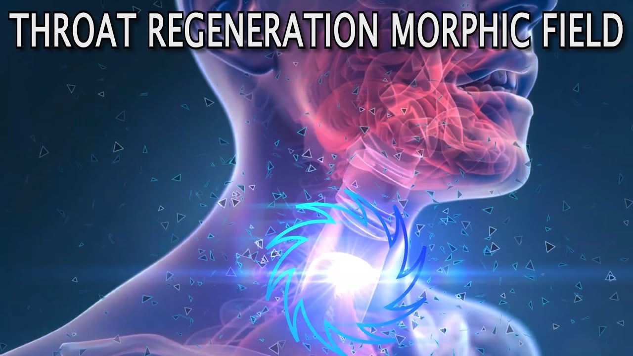 Throat Regeneration Morphic Field - Cellular Level Regeneration and Protective Shielding