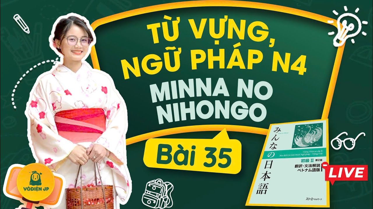 Từ Vựng + Ngữ pháp N4 Minna No Nihongo Bài 35 - Vô Diện Jp