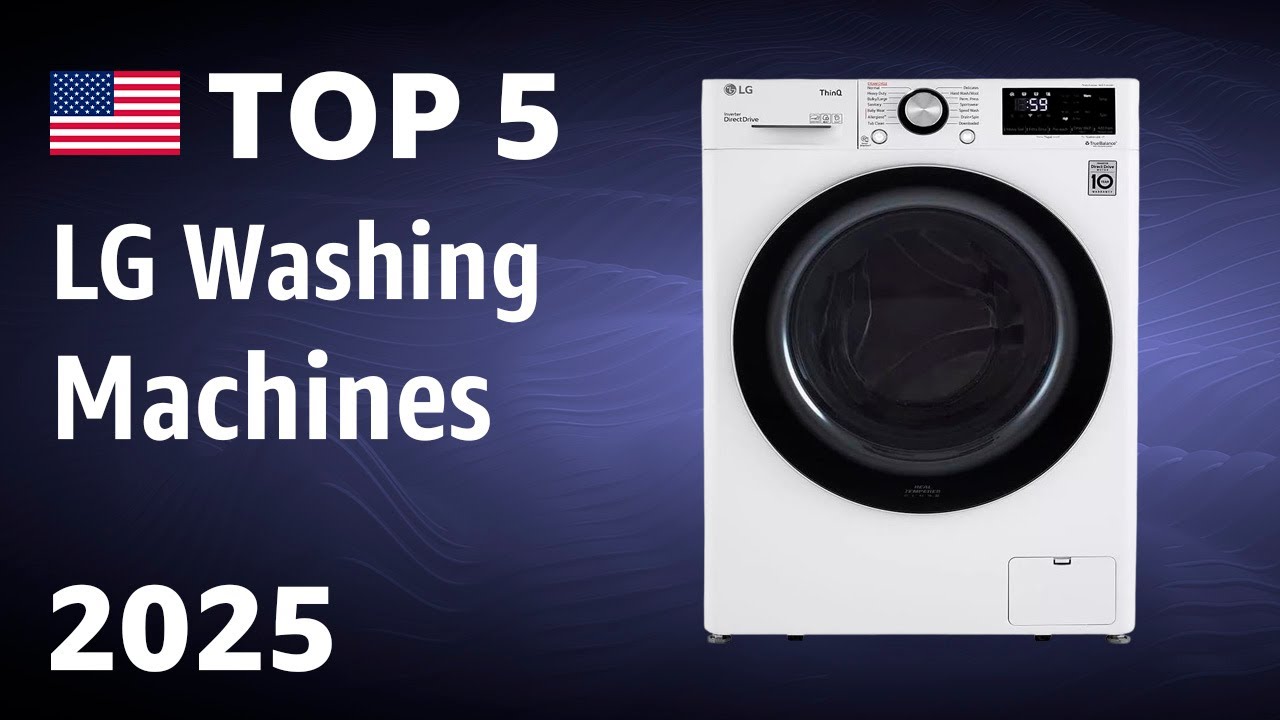 TOP&mdash;5. Best LG Washing Machines 2025