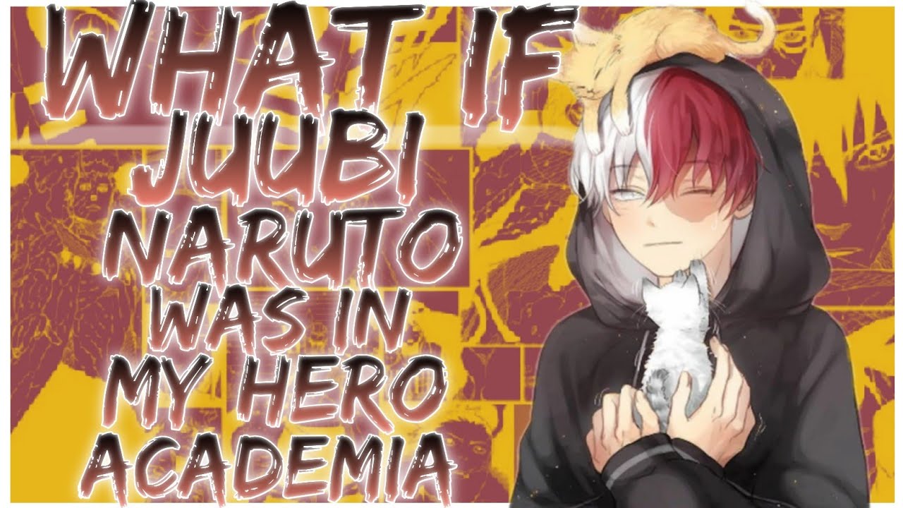 what if Juubi Naruto was in my Hero Academia