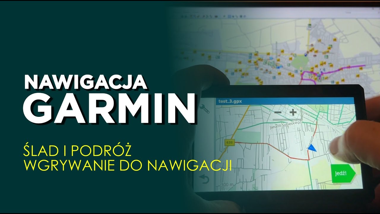 Nawigacja GARMIN - tworzenie i wgrywanie na urządzenie tras i podróży