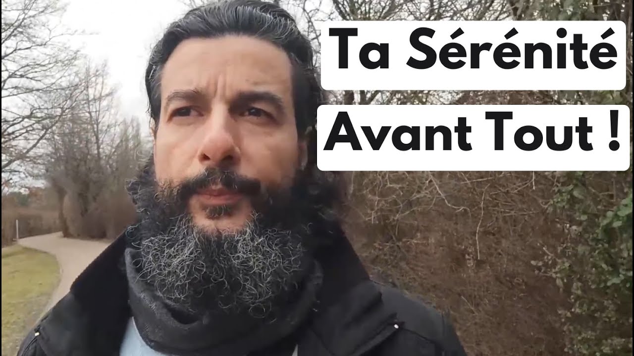 Ta Sérénité avant tout !