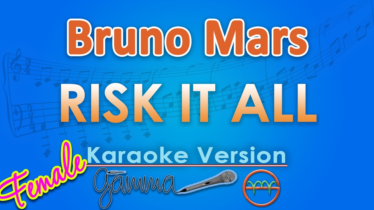 Bruno Mars - Risk It All FEMALE (Karaoke) | GMusic