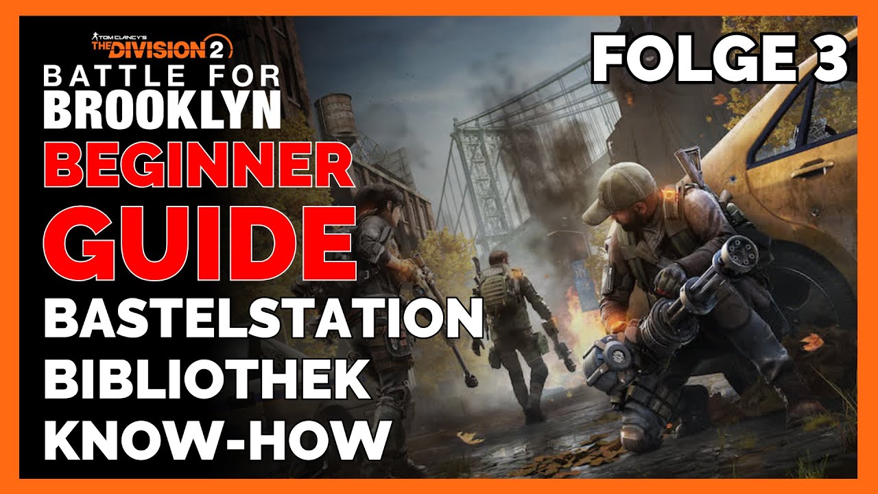 The Division 2 Bastelstation & Know How - The Division 2 Anfänger Guide Folge 3 - Division 2 Deutsch