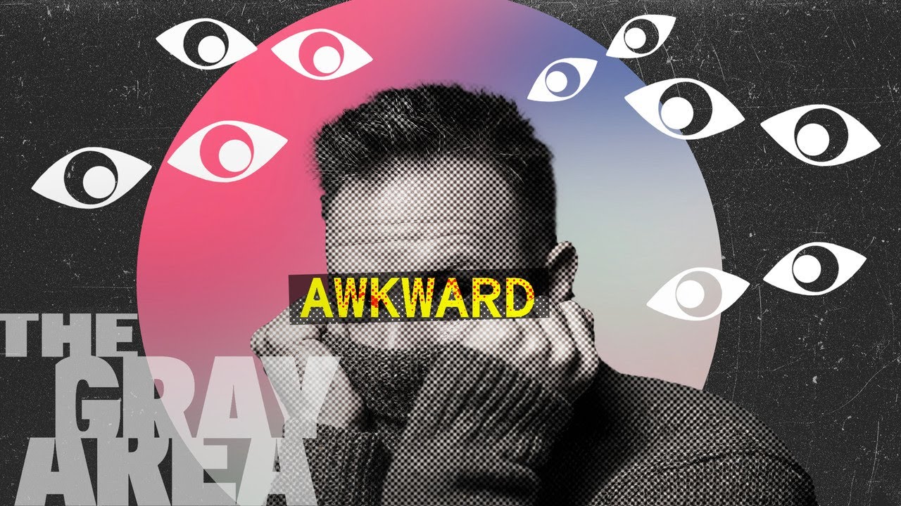 You&rsquo;re not awkward &mdash; the world is | The Gray Area