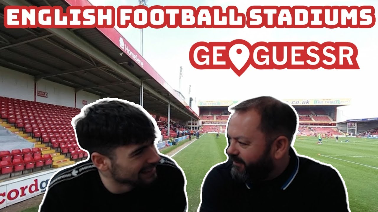 GEOGUESSR | ENGLISH FOOTBALL STADIUMS! BRITISH FATHER AND SON