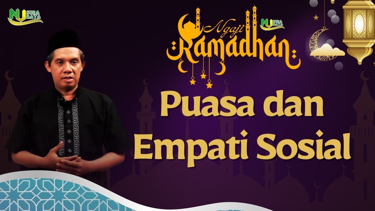 🔴Puasa dan Empati Sosial - NGAJI RAMADHAN NU SURABAYA