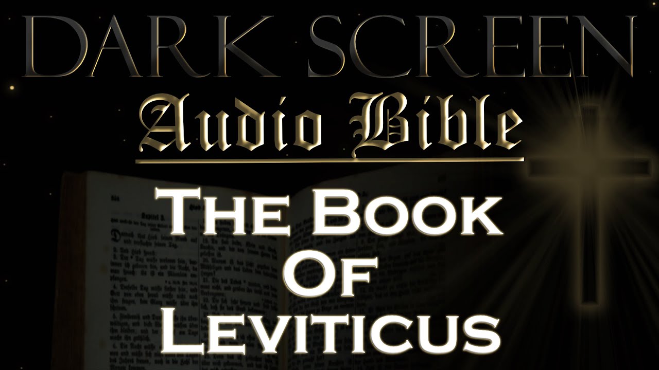 Dark Screen - Audio Bible - The Book of Leviticus - KJV. Fall Asleep with God's Word.