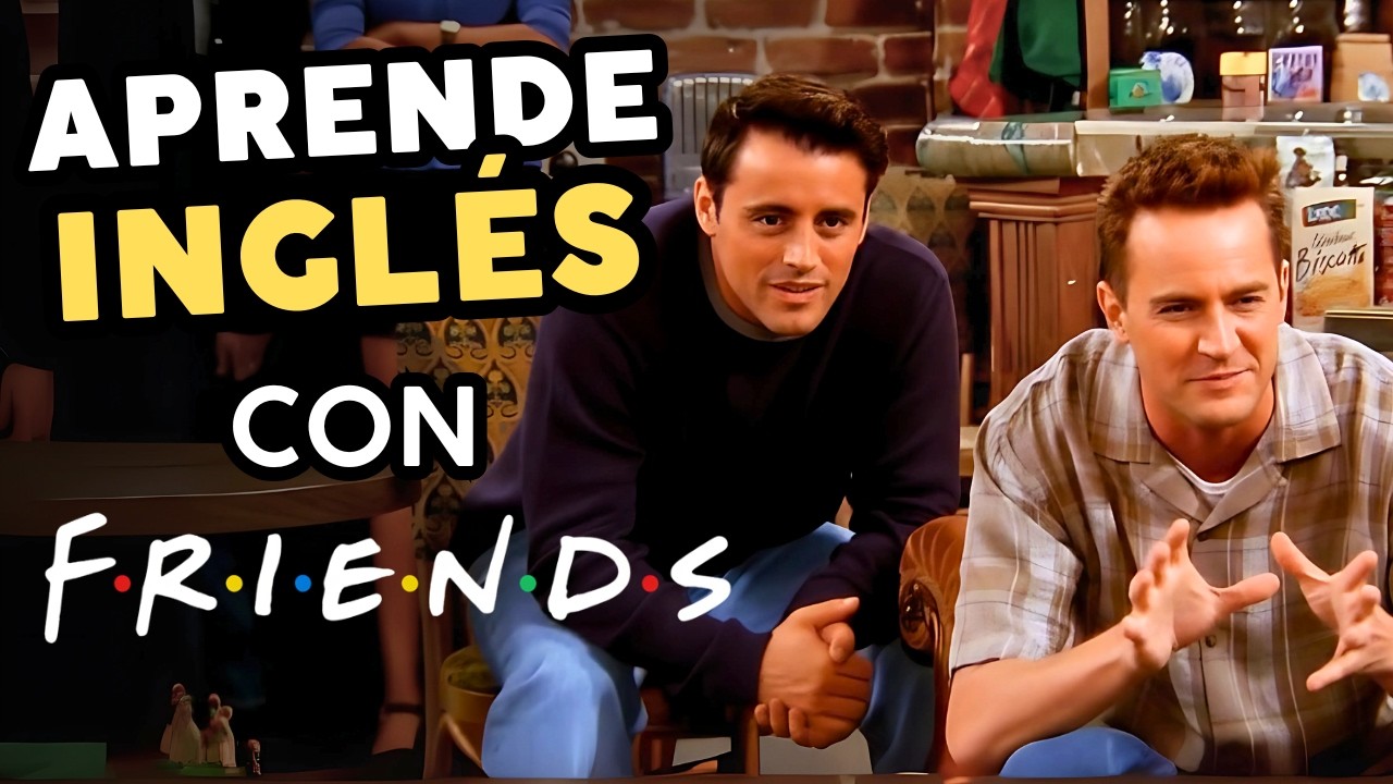 Aprende inglés con Friends – Listening, vocabulario y frases útiles #3