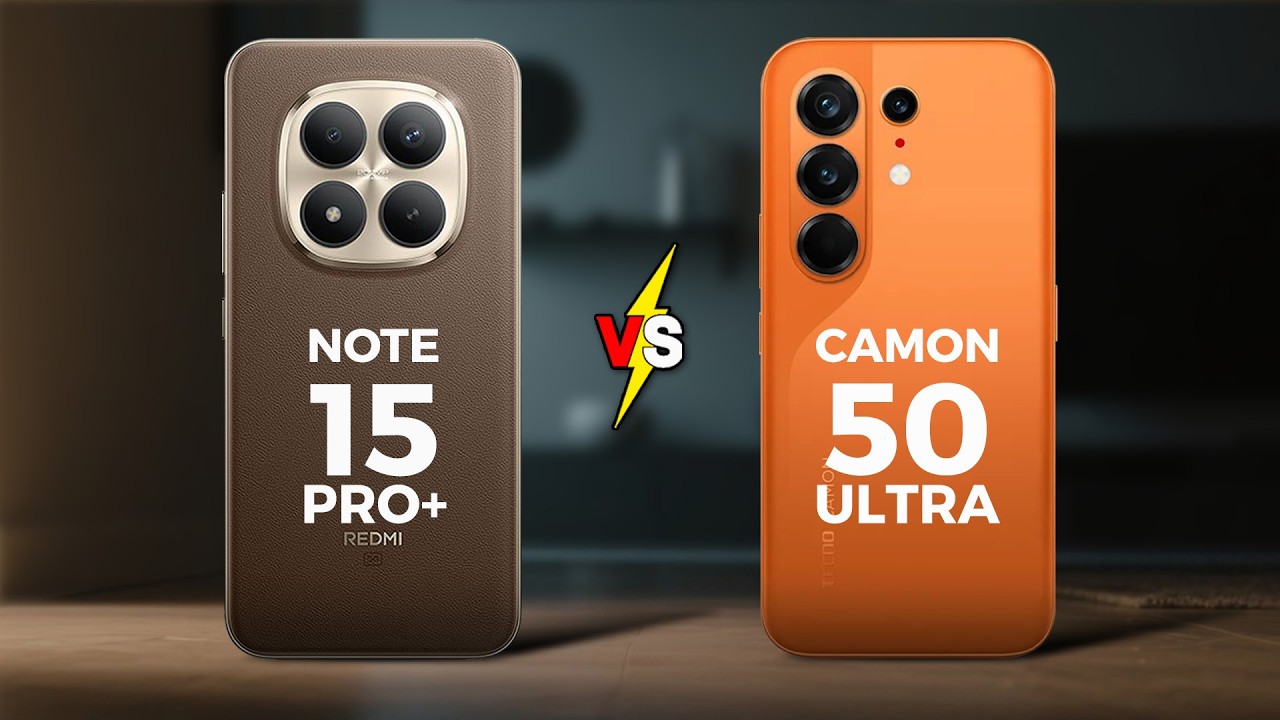 REDMI NOTE 15 PRO+ VS TECNO CAMON 50 ULTRA