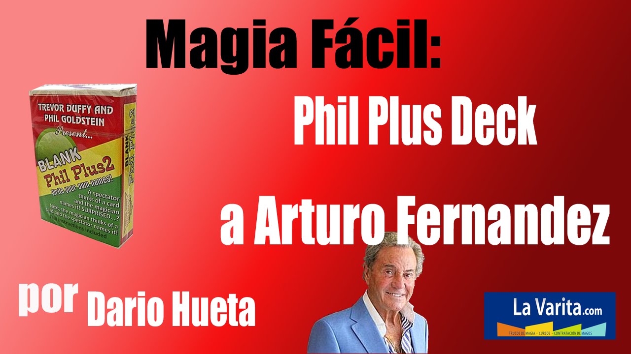 Magia Fácil Phil Plus deck  por Dario Hueta| Arturo Fernandez | LaVarita.com ✔