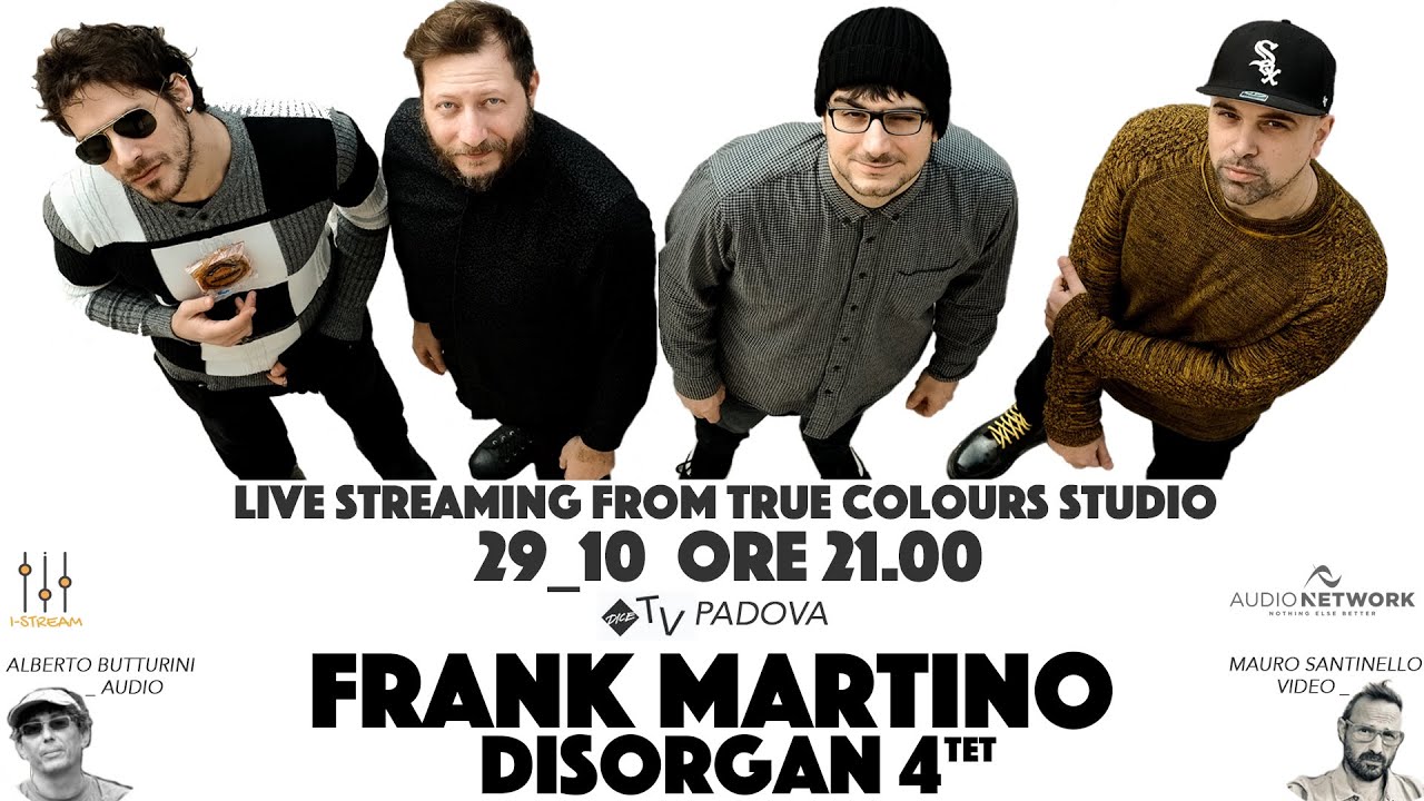 I-STREAM Session - FRANK MARTINO DISORGAN 4TET live