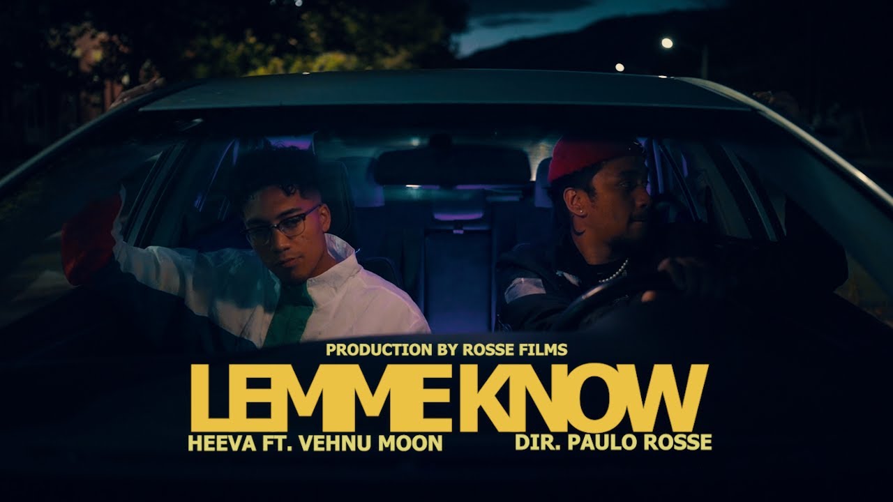 HEEVA - LEMME KNOW FT. VEHNU MOON (OFFICIAL VIDEO)