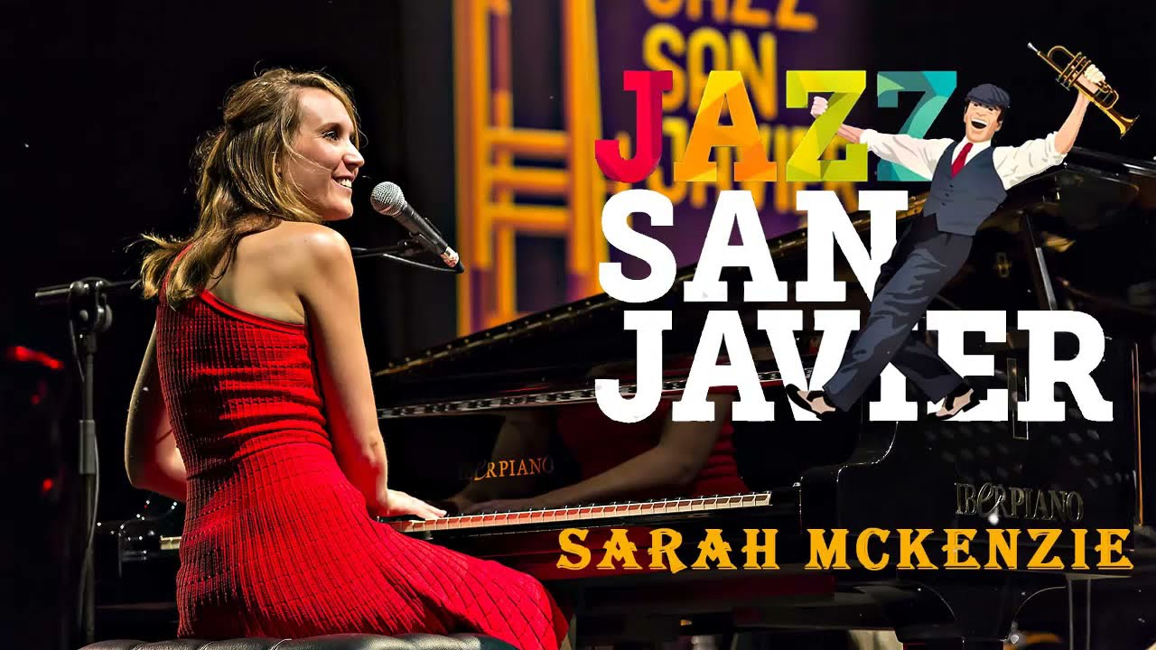SARAH MCKENZIE. JAZZ SAN JAVIER - CANCIONES MÁS EXITOSAS