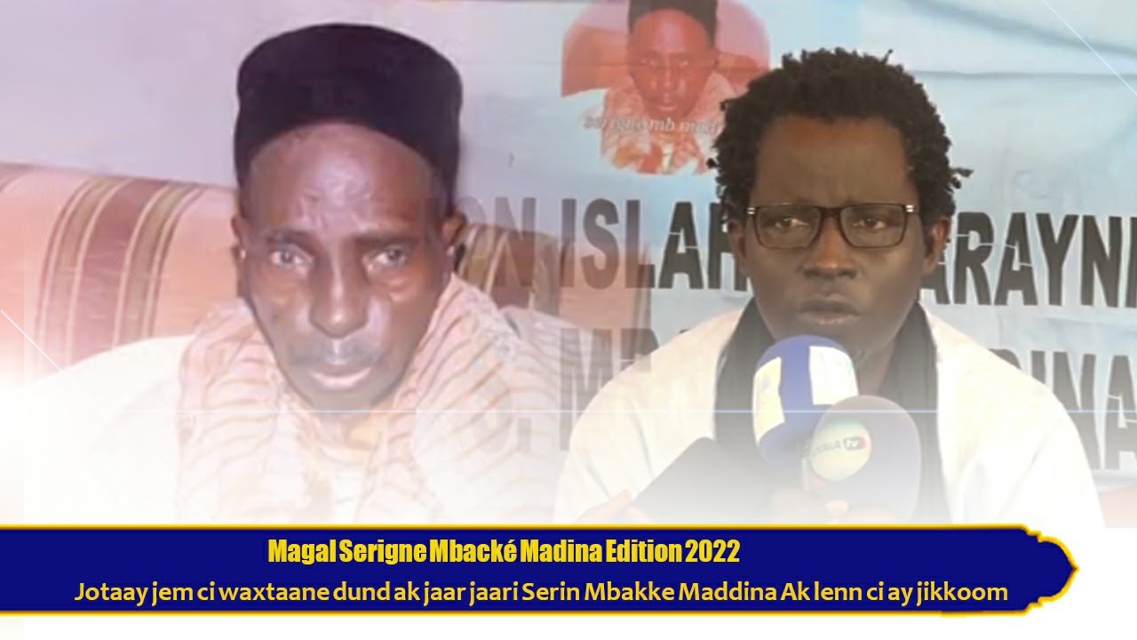 Magal Serigne Mbacké Madina  Jotaay Jem Ci Waxtane Dond Ak Jaar Jaari S Mbacké Madina   26 Mai 2022