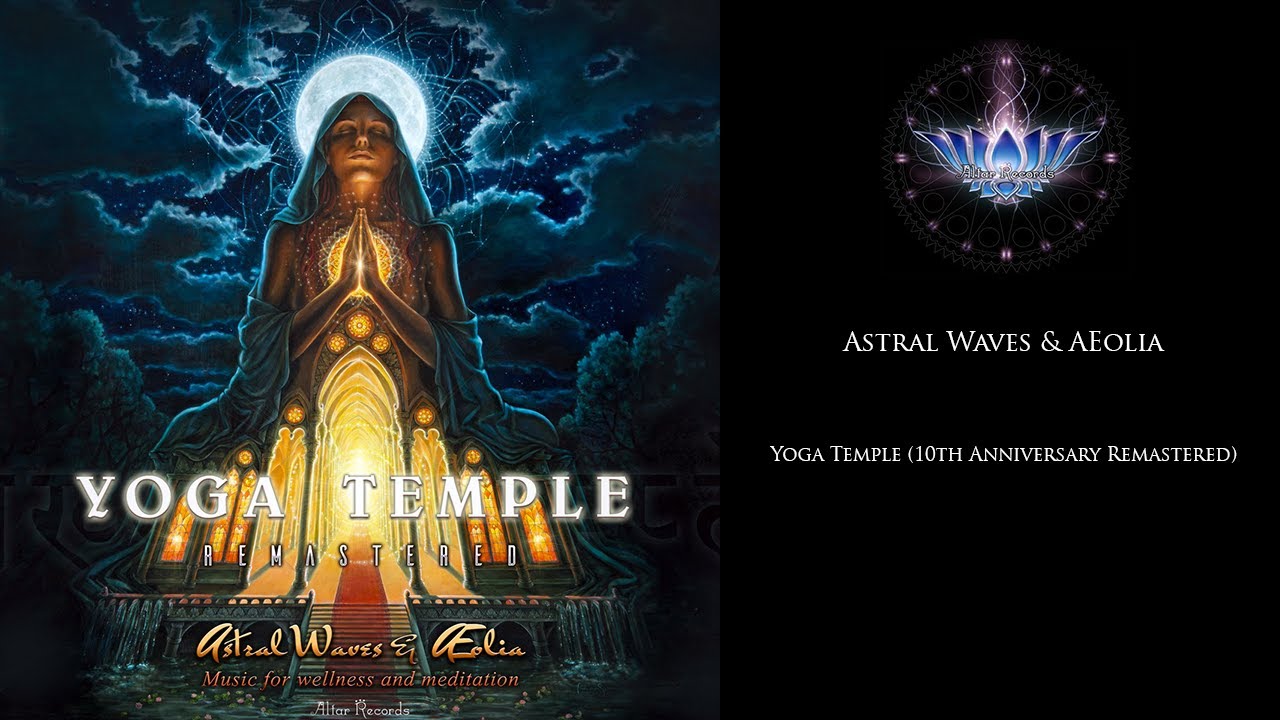 Astral Waves & AEolia - Yoga Temple 10th Anniversary (Remastered)