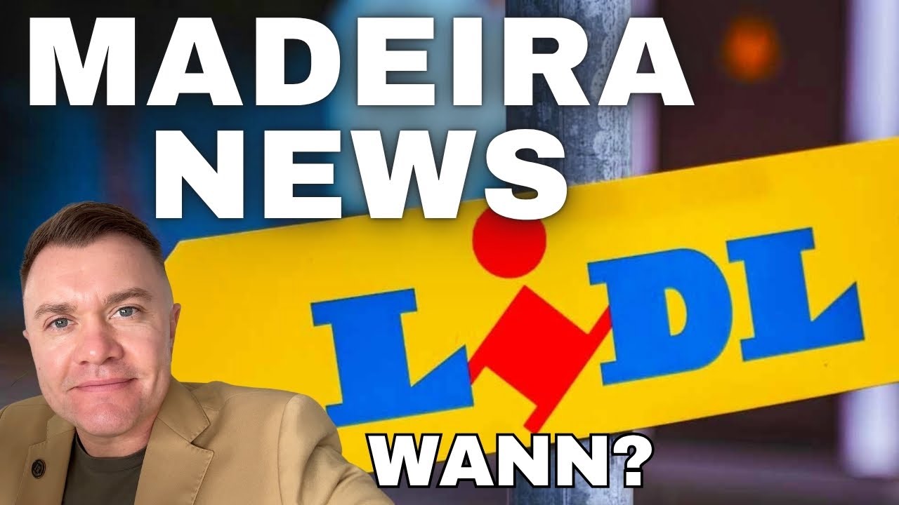 LIDL auf Madeira? Wann kommt der Discounter auf die Insel - News mit Adi