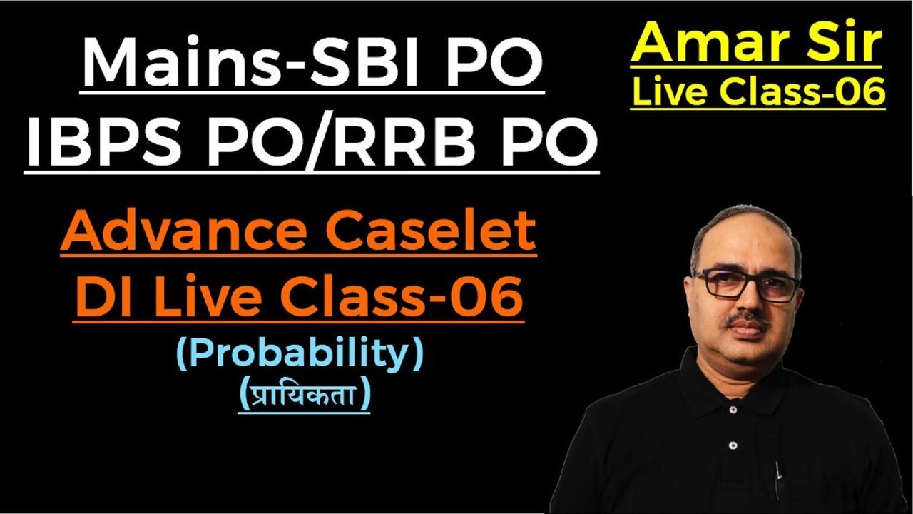 SBI PO Mains 2020-21 Amar Sir Live Class-06 Caselet DI based on Probability (प्रायिकता )