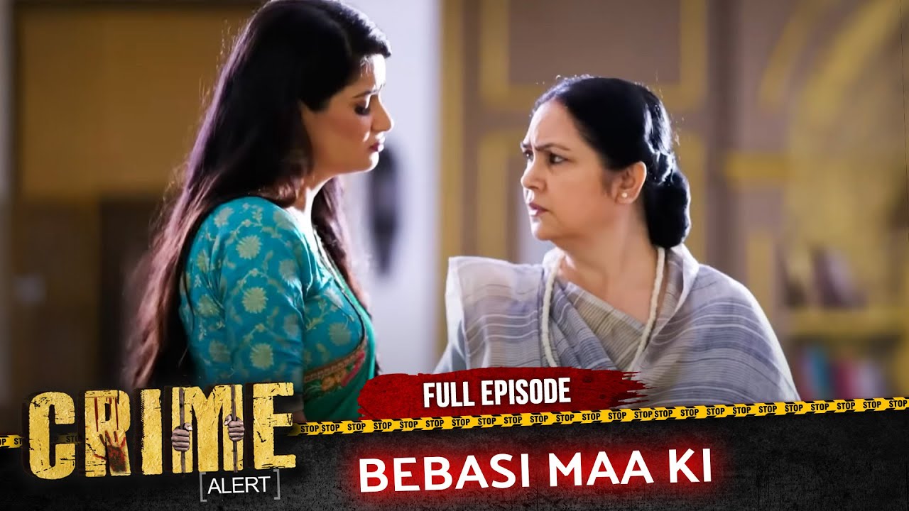 Crime Alert | New Episode | BEBASI MAA KI | Hindi Crime Show #crimealert