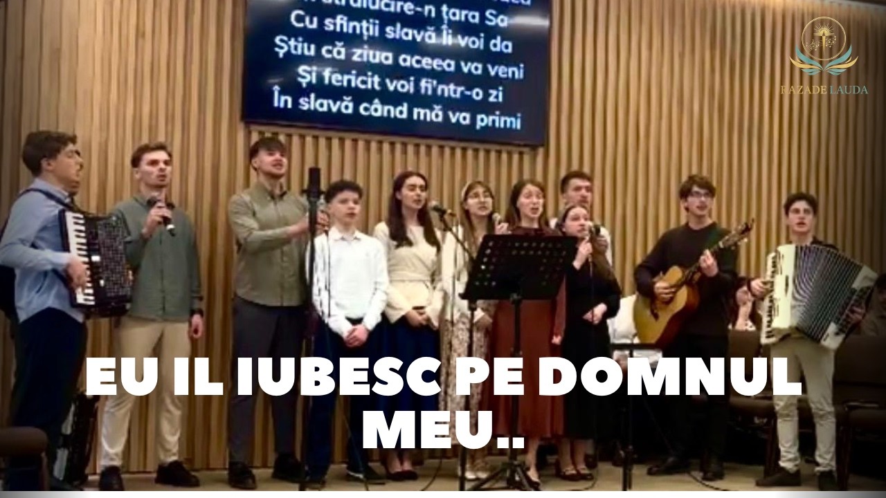 Grup de tinerii | Eu il iubesc pe domnul meu