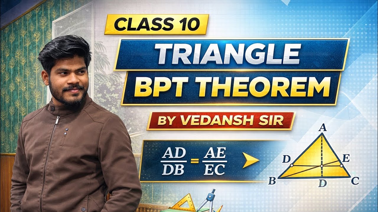 BPT THEOREM | CLASS 10th | BY VEDANSH SIR | TRIANGLE CHAPTER 