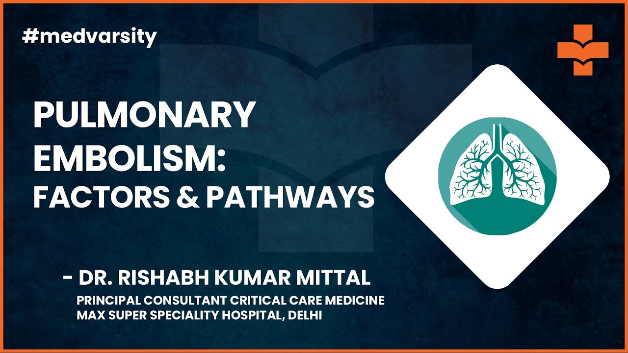 Pulmonary Embolism - Factors and Pathways | Medical Case Discussion | Assimilate by Medvarsity