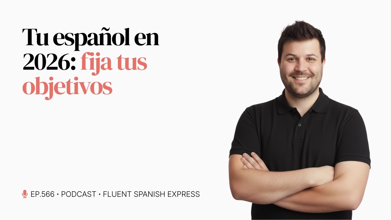 566. Tu español en 2026: fija tus objetivos