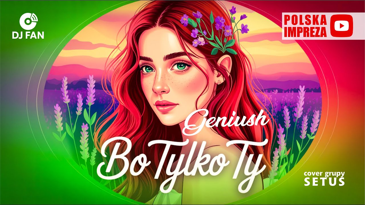 Geniush - Bo tylko Ty / cover SETUS (POLSKA IMPREZA - DJ Fan) Disco Polo