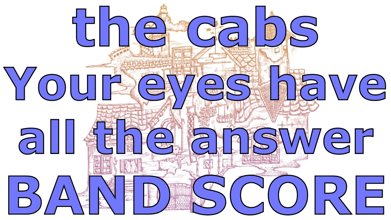 [Band Score] the cabs - Your eyes have all the answer