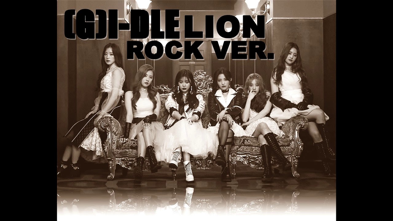 (G)I-DLE - LION (ROCK VERSION)
