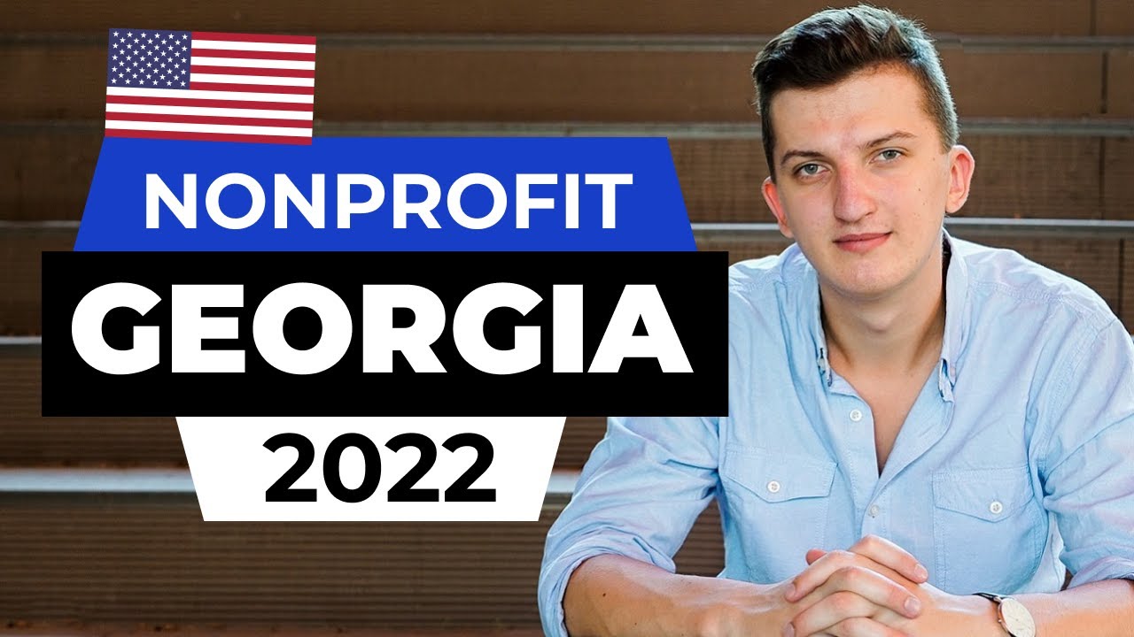 How To Start NonProfit In Georgia  - Step By Step Guide (2022)