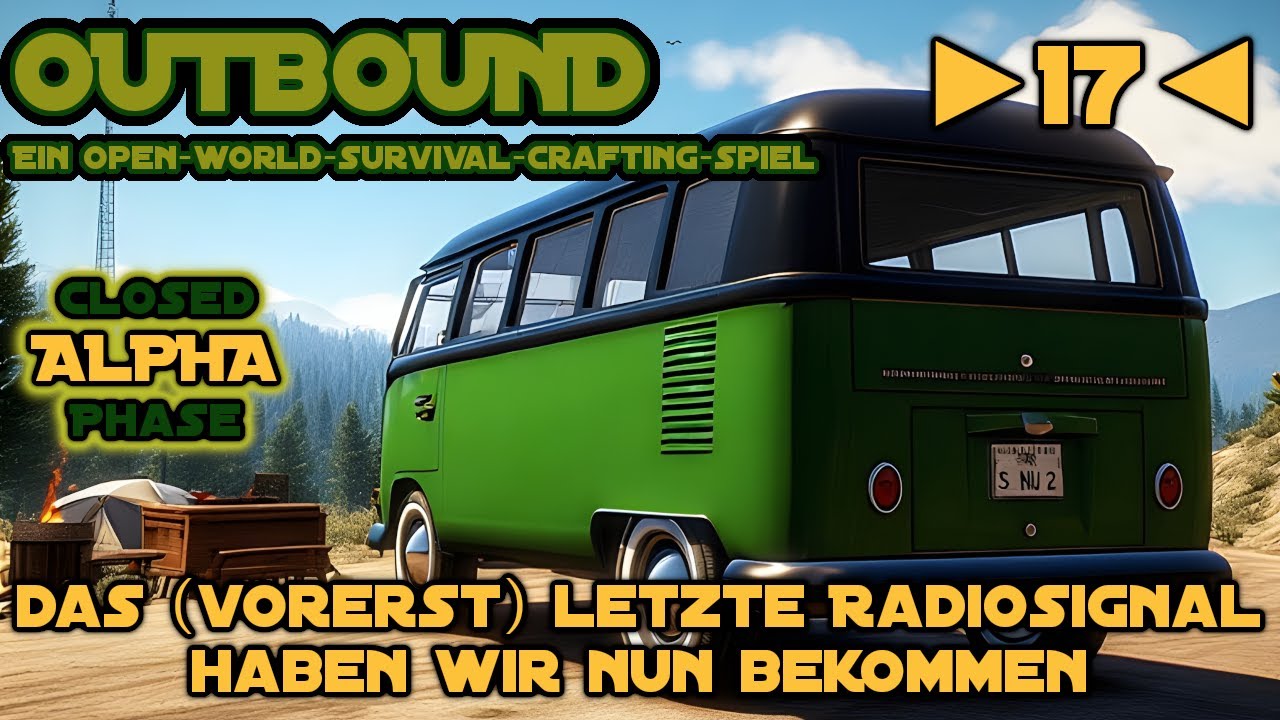 Outbound - Alpha - Deutsch - Let&acute;s Play - ►17◄ - Das (VORERST) letzte RADIOSIGNAL...