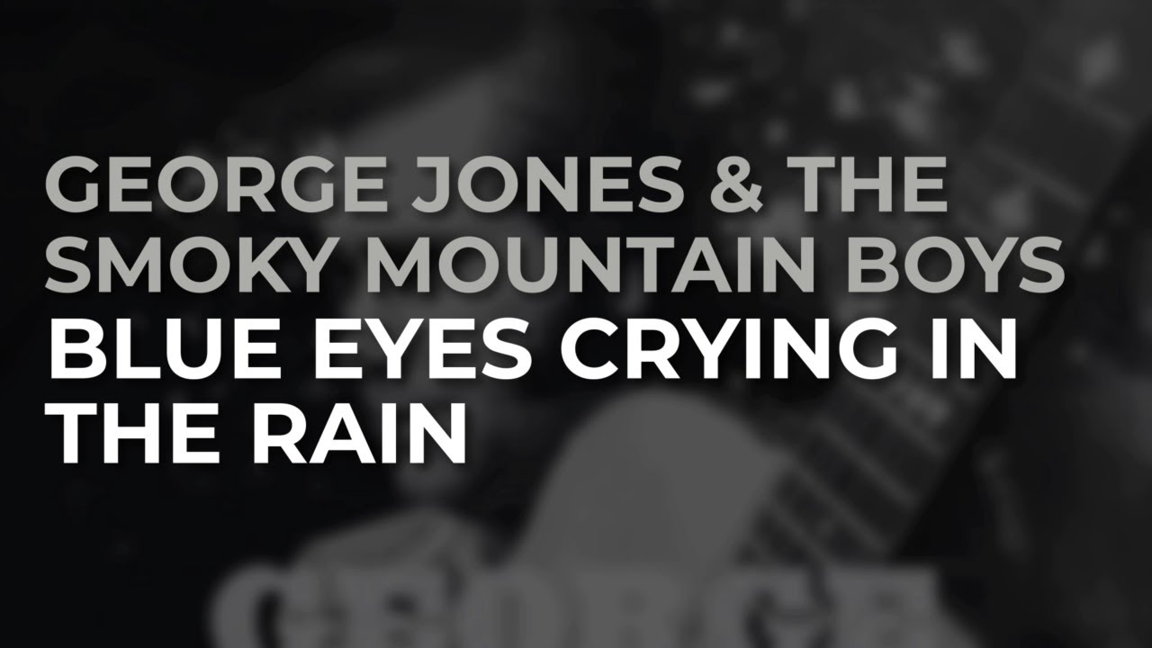 George Jones & The Smoky Mountain Boys - Blue Eyes Crying In The Rain (Official Audio)