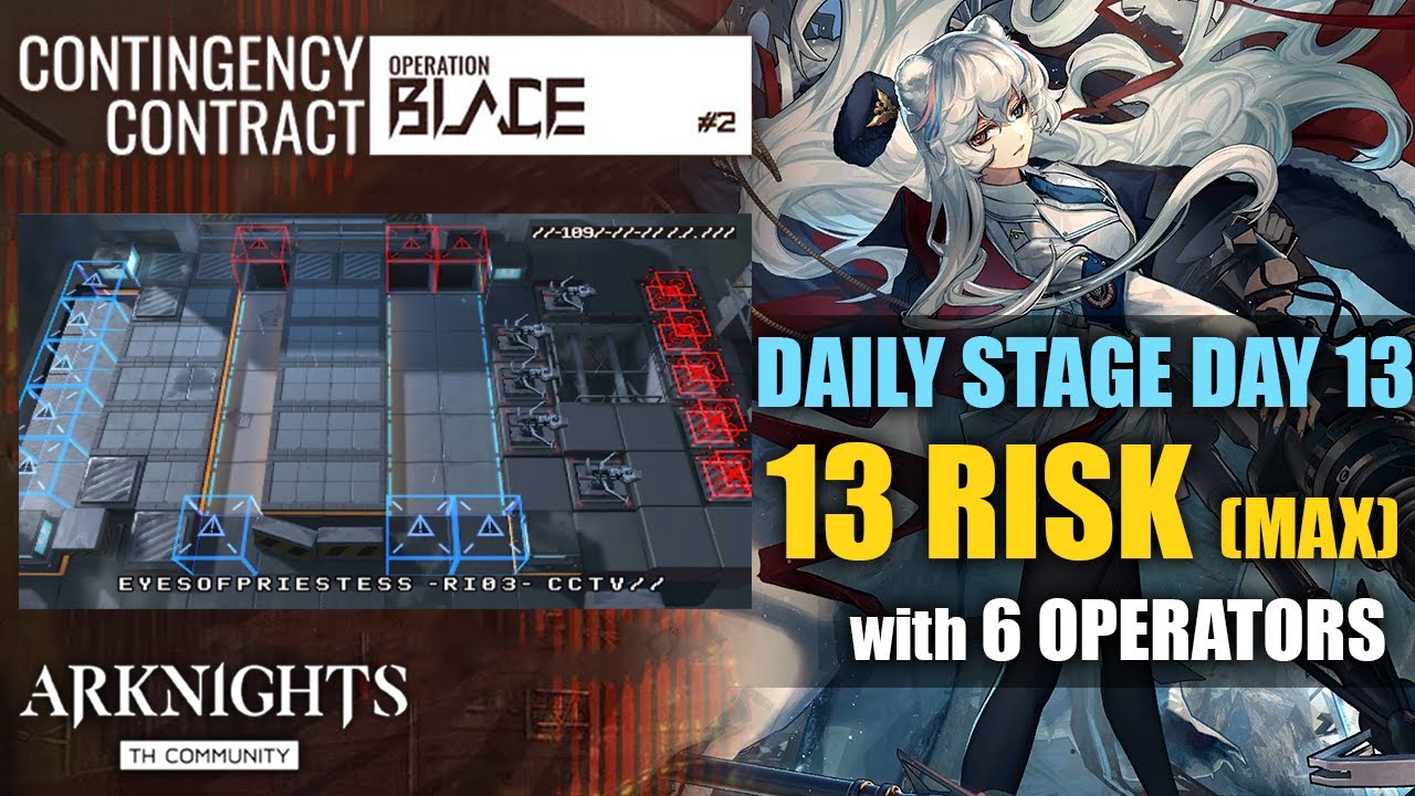 [Arknights CN] - CC #2 Blade - Daily Stage (DAY 13) - 13 Risk (Max) with 6 Operators