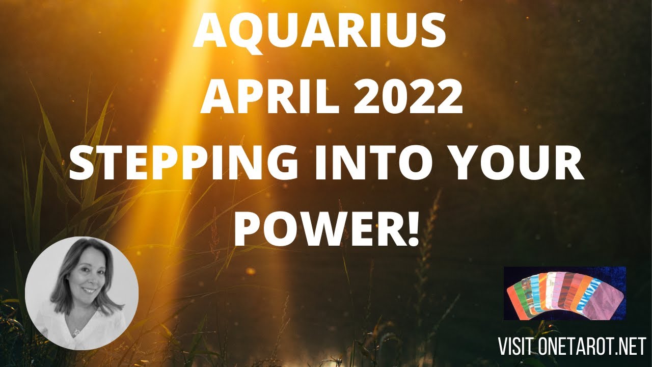 AQUARIUS APRIL 2022 Tarot STEPPING INTO YOUR POWER! #Aquarius #April #Tarot #Reading