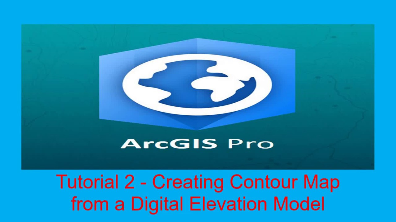 ArcGIS Pro | Tutorial 2 -Creating Contour Map from a Digital Elevation Model