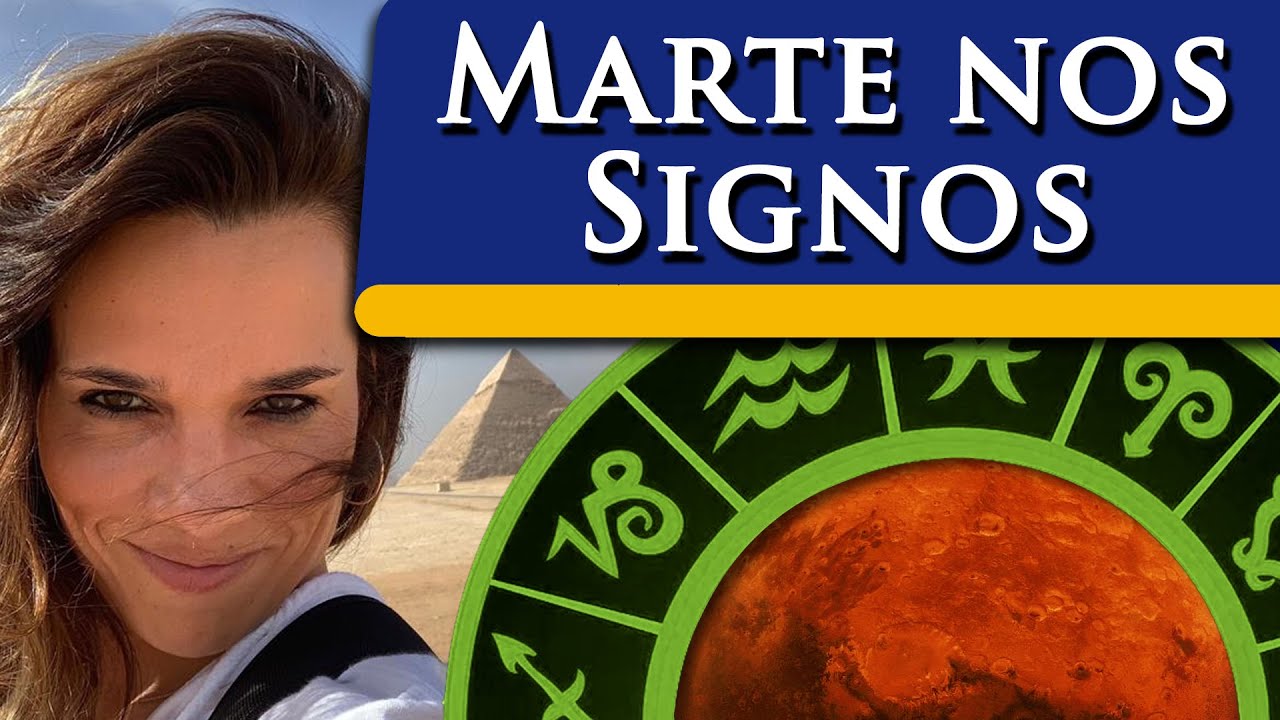 MARTE NOS SIGNOS - O QUE SIGNIFICA MARTE NO MAPA ASTRAL