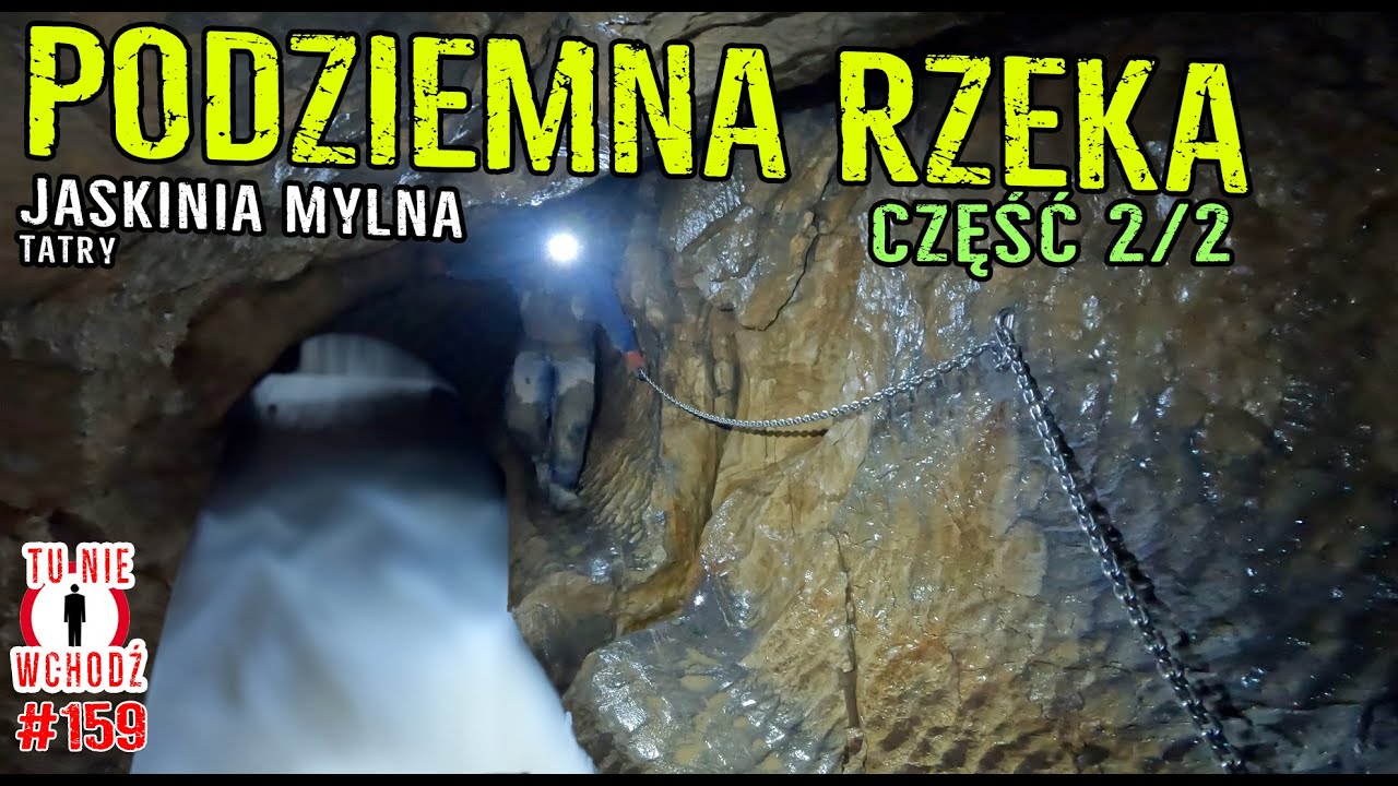 ZJAWISKOWA RZEKA POD ZIEMIĄ - koryto zapiera dech w piersiach - trawers Jaskinia Mylna Tatry