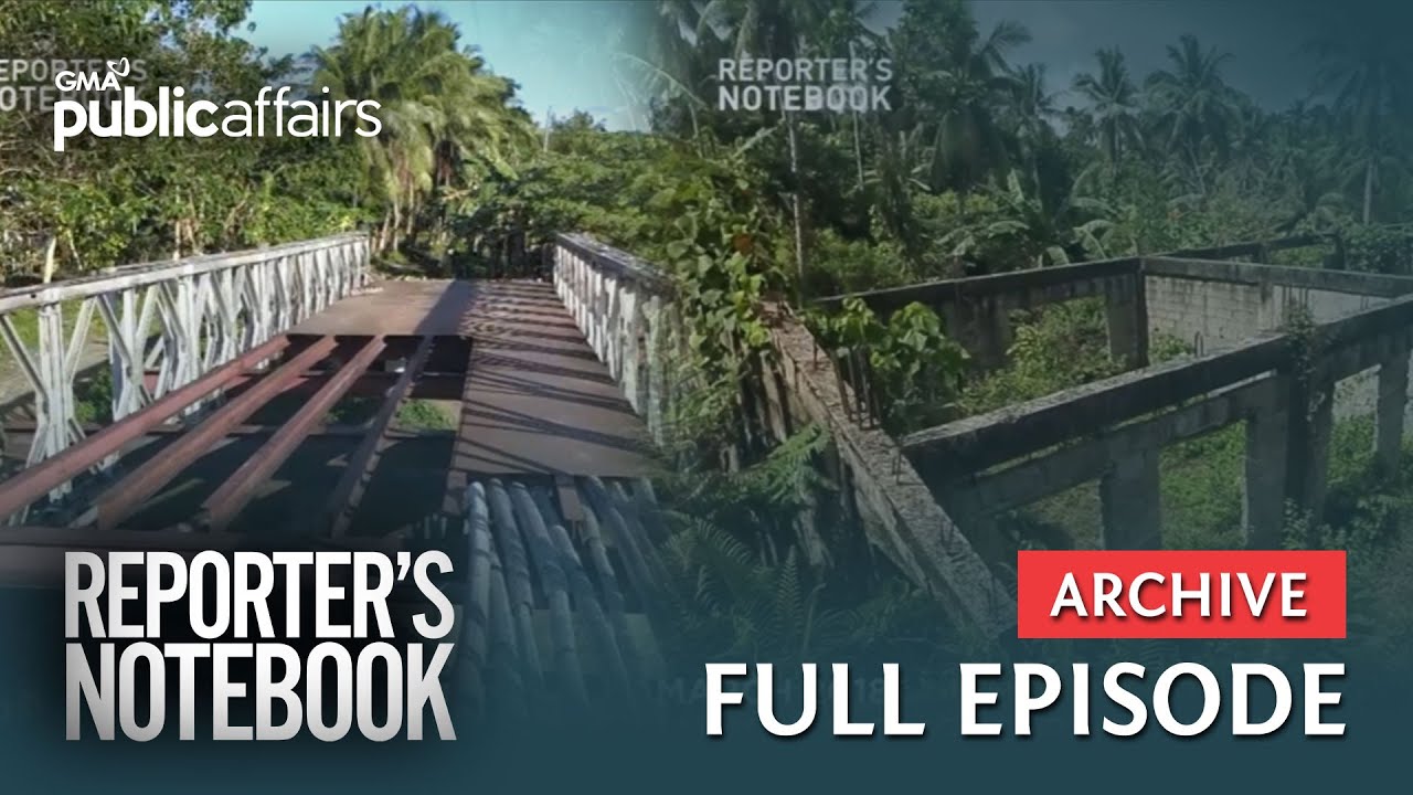 Mga tulay at paaralan, iniwang nakatiwangwang? (Full Episode) | Reporter&rsquo;s Notebook