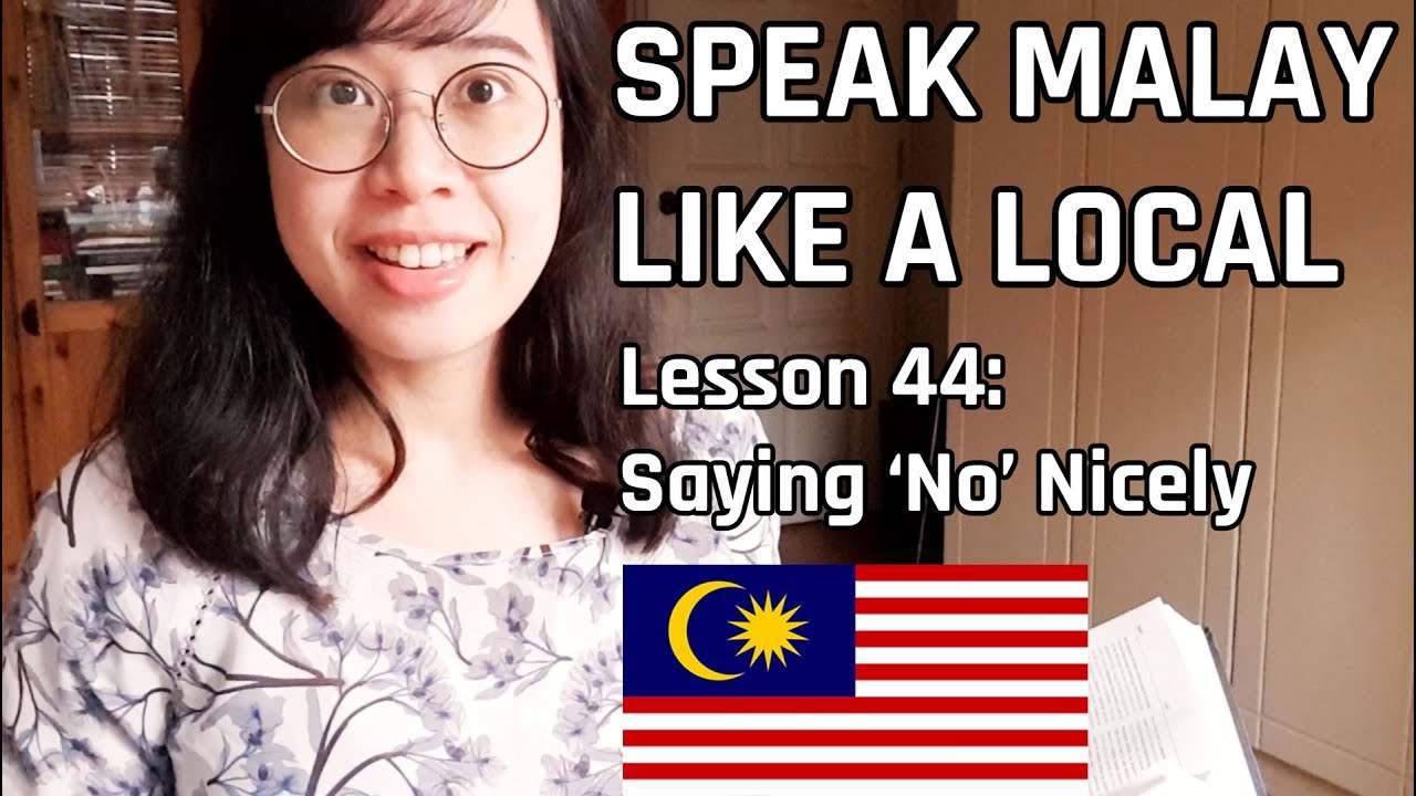 Speak Malay Like a Local - Lesson 44 : Saying 'No' Nicely