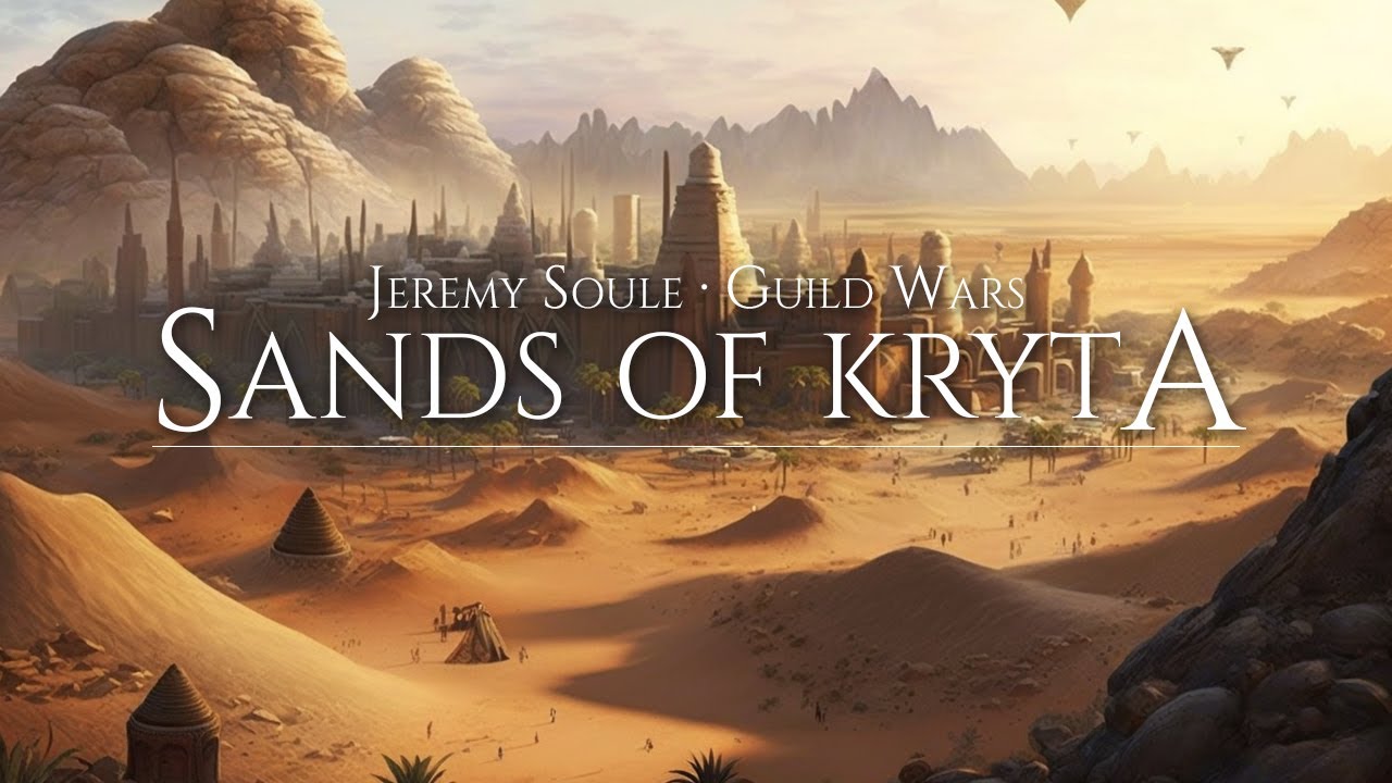 Jeremy Soule (Guild Wars) &mdash; &ldquo;Sands of Kryta&rdquo; [Extended] (40 min.)