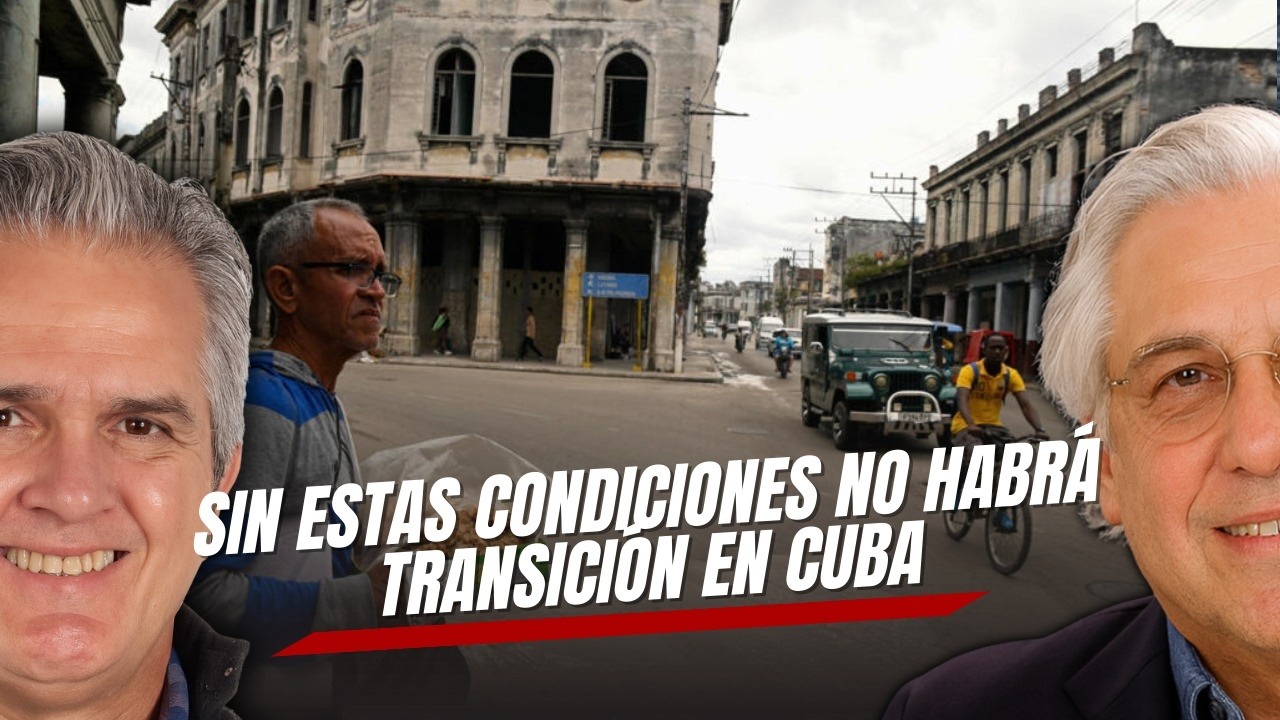 Sin estas condiciones no habrá transición en Cuba
