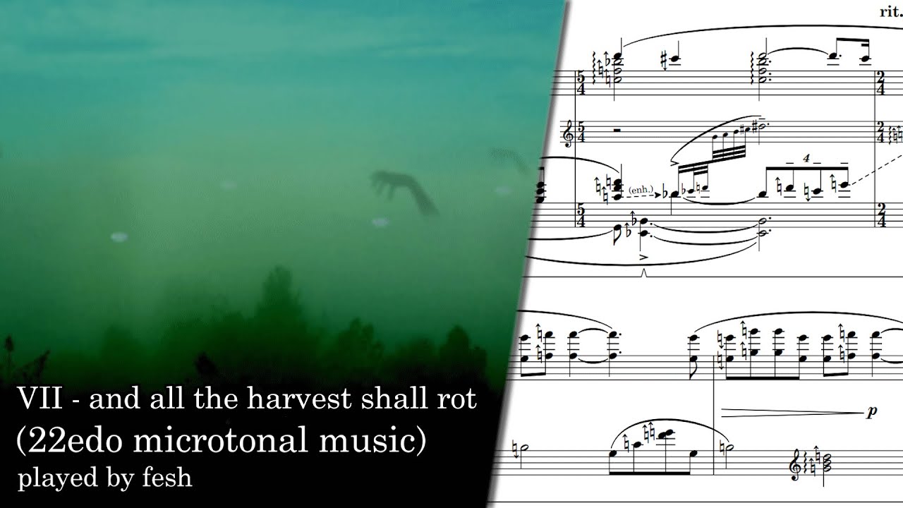 VII - and all the harvest shall rot [22edo microtonal music]