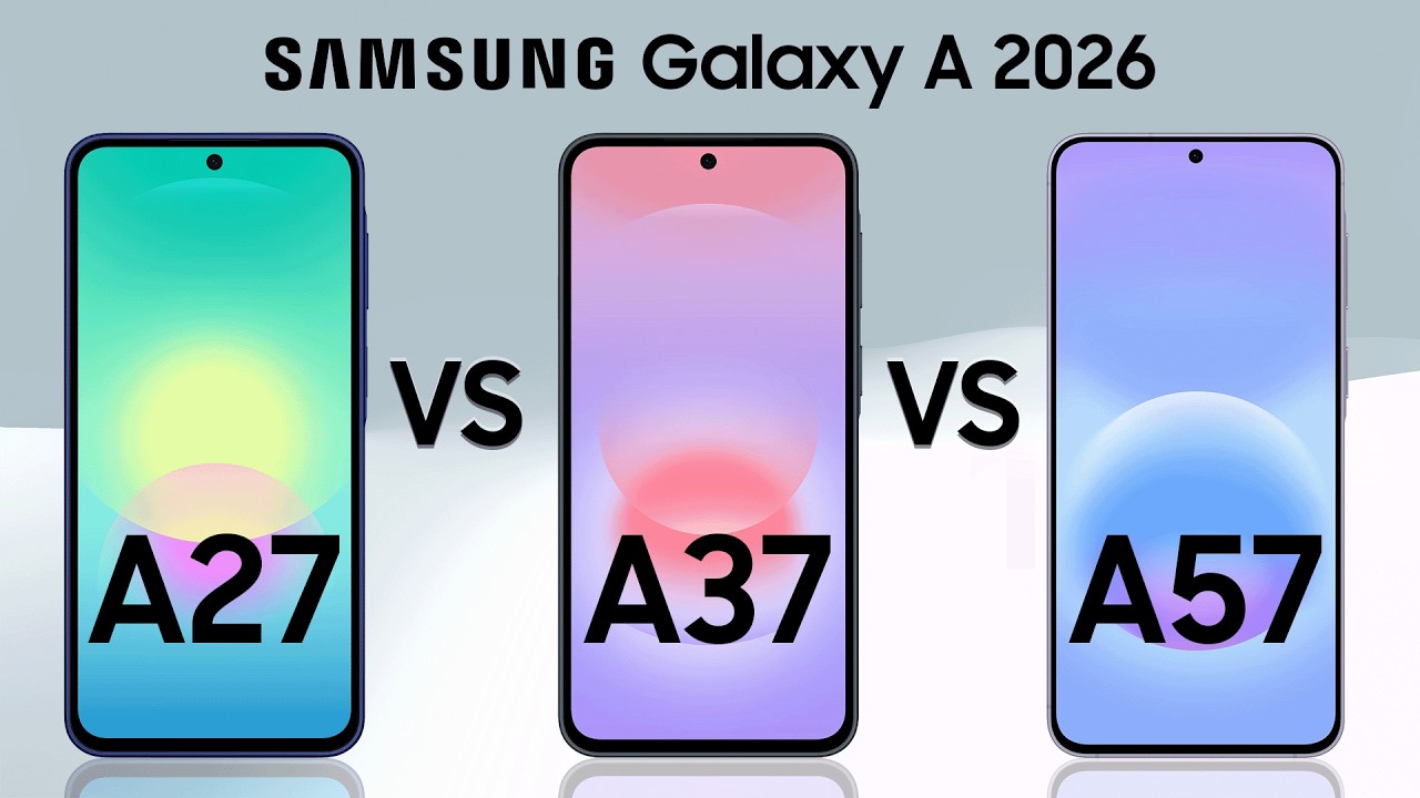 Samsung Galaxy A27 vs Samsung Galaxy A37 vs Samsung Galaxy A57