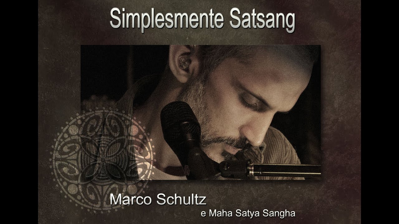 Simplesmente Satsang - Cantos e Mantras com Marco Schultz e Maha Satya Sangha